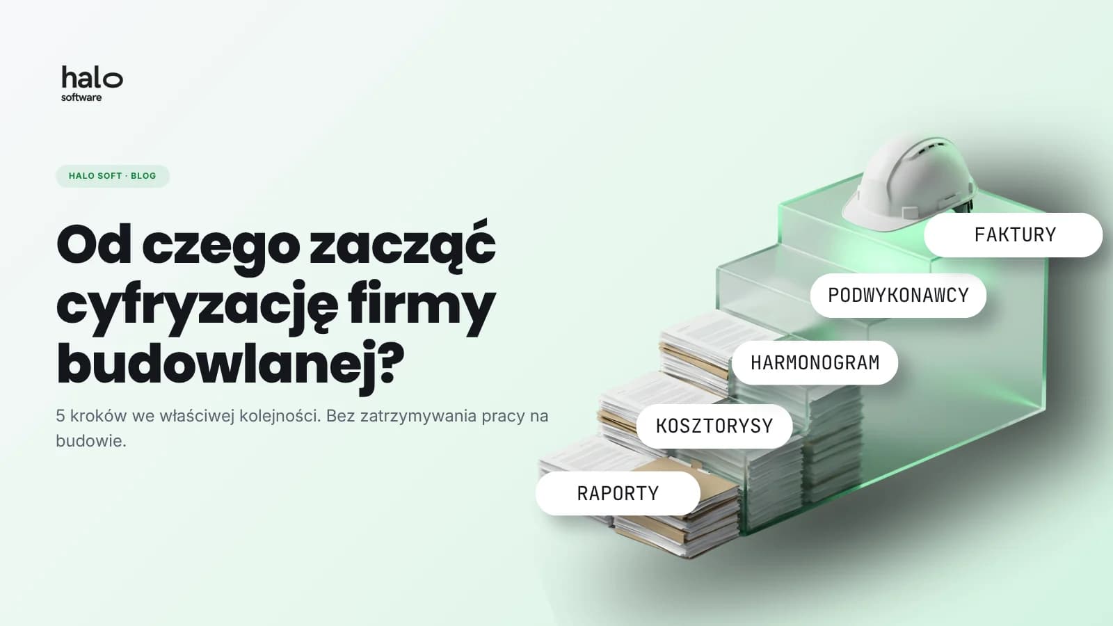 Twoja firma budowlana urosła. Od czego zacząć cyfryzację i w jakiej kolejności (2026)